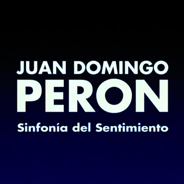 Perón, sinfonía del sentimiento